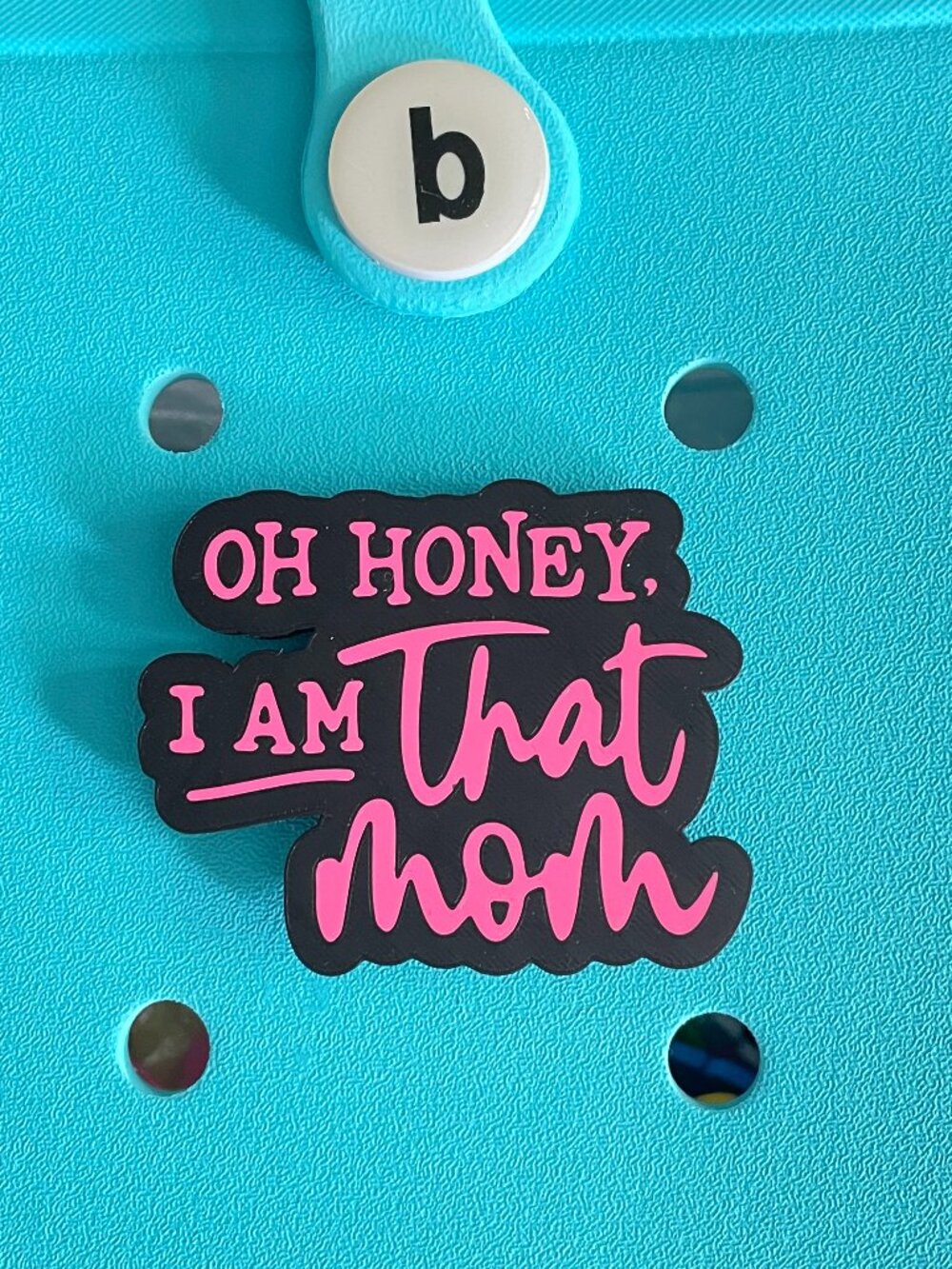 Oh Honey I Am That Mom Bogg Charm-Mom Bogg Charm-New